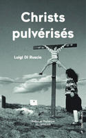 Christs pulverisés